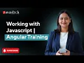 Working with Javascript Angular Training ZaranTech