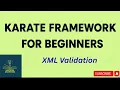 Karate framework XML validations Karate Tutorial for Beginners