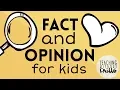 Fact or Opinion for Kids