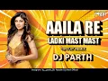Lagu Aaila Re Ladki Mast Mast | (Circuit Mix) Dj Parth | Sanjay Dutt | Shilpa Shetty