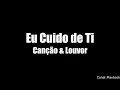Download Lagu Eu cuido de ti - Canção e Louvor (playback legendado)