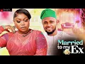 Download Lagu MARRIED TO MY EX - RUTH KADIRI / MAURICE SAM / - 2025 LATEST NOLLYWOOD MOVIES