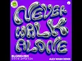 Never Walk Alone (Alex Wann Remix) - BLOND:ISH & Stevie Appleton