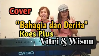 Download Bahagia Dan Derita Koes Plus (Cover) by Wisnu \u0026 Vitriatantri MP3