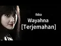 Lagu Ikko - Wayahna [Terjemahan]