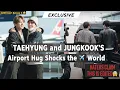 Lagu 💥 TAEHYUNG and JUNGKOOK’S Airport Hug Shocks the World ✈️🤍 — Haters claim this is edited😱