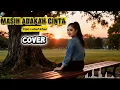 Lagu MASIH ADAKAH CINTA _ Cipt: Latief Khan _ ( Lirik ) _ Cover pop Dut mellow by AIdoet Music