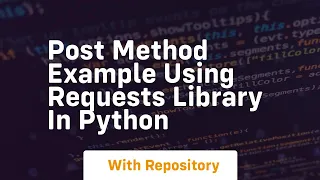 Post method example using requests library in python