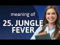 Understanding Jungle Fever A Guide to the Phrase