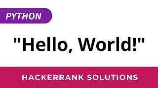 Python HackerRank Solutions Say Hello World