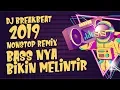 DJ BREAKBEAT 2019 NONSTOP REMIX BASS NYA BIKIN MELINTIR