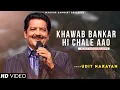 Download Lagu Khwab Bankar Hi Chale Aao Ke Kuch Raat Kate | Udit Narayan | Spot Boy | Kuch Raat Kate
