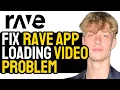 How to Fix Rave App There Was a Problem Loading Your Error 2024 FULL GUIDE