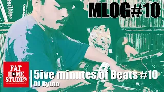 dj 5ive minutes of beats 10 dj ryuto mlog 10