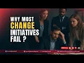 Why Most Change Initiatives Fail Lessons from 100 Consulting Projects