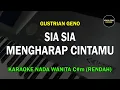 Download Lagu SIA SIA MENGHARAP CINTAMU KARAOKE NADA WANITA/CEWEK (RENDAH) GUSTRIAN GENO