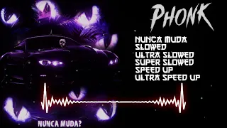 nunca muda slowed ultra slowed super slowed speed up ultra speed up super speed up