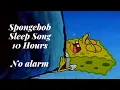 Download Lagu SpongeBob sleep song 10 hours Black screen No alarm 스펀지밥 스폰지밥 수면송 10시간 종료 알람 없음
