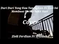 Download Lagu Duri Duri Yang Kau Tancap Kan Di Hati Ini - Ziell Ferdian ft trisuaka (cover)