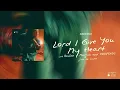 Benjamin William Hastings - Lord I Give You My Heart (from the studio) Official Audio