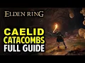 Caelid Catacombs Walkthrough All Items Secrets Boss Location Elden Ring Dungeon Guide