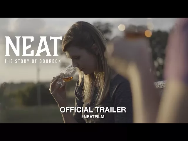 Neat: The Story of Bourbon (2018) | Official Trailer HD