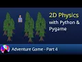 2D Physics with Python Pygame - Adventure Game Part 4