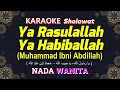 Download Lagu Ya Rasulallah Ya Habiballah (Muhammad Ibni Abdillah) KARAOKE LIRIK Nada Wanita / Cewek | Ai Khodijah
