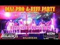 Download Lagu LIVE IN KOLABORASI || HANYA SATU PERSINGGAHAN DIAZ pt REFF PARTY