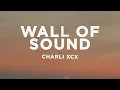 Lagu Charli xcx - Wall of Sound (Lyrics)