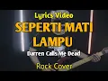 Download Lagu SEPERTI MATI LAMPU - Rock Version by DCMD Lirik Video