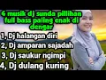 TOP HITS MUSIK DJ SUNDA PILIHAN FULL BASS PALING ENAK DI DENGAR