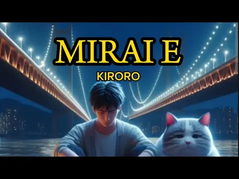 Download MP3 MiRAi E - KiRORO -w/lyrics