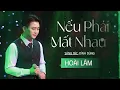 Lagu NẾU PHẢI MẤT NHAU - HOÀI LÂM