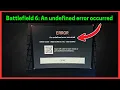 Fix Battlefield 6 An undefined error occurred