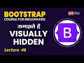 Visually Hidden Bootstrap Lecture 46 Bootstrap for beginners