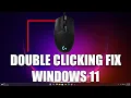 How To Fix Mouse Double Clicking on Single Click in Windows 11 Solved