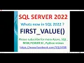 SQL 2022 Tutorials SQL 2022 new features First value in SQL 2022 SQL 2022 first - value examples