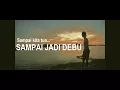 Download Lagu Banda Neira - Sampai Jadi Debu (Unofficial video Lirik)