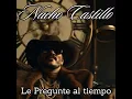 Le pregunte al tiempo - NACHO CASTILLO