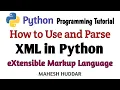 How to Parse eXtensible Markup Language Document XML - Python Tutorial by Mahesh Huddar