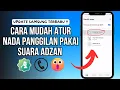 Download Lagu Cara Mengubah Nada Dering Adzan di HP Samsung