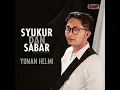 Syukur dan Sabar - Yunan Helmi