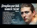 Download Lagu Barron Trump Album: The Best Songs That Will Strengthen Your Faith in God [ Ai Music ]