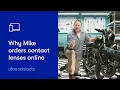 Why Mike Orders Contacts Online 1-800 Contacts