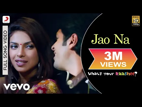 Download MP3 Jao Na Full Video - What's Your Rashee?|Priyanka Chopra,Harman|Tarannum Mallik