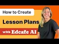 How to Create Lesson Plans with AI tool Edcafe AI
