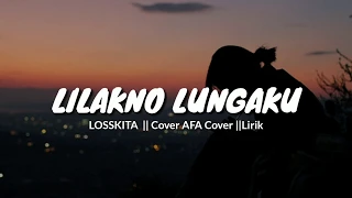 Download LILAKNO LUNGAKU -  LOSSKITA || Cover AFA COVER || Lirik MP3