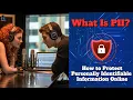 PII Explained What Counts as Personally Identifiable Information and How to Protect It