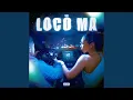Lagu Loco Ma
